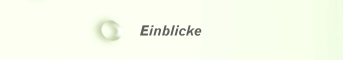 Einblicke